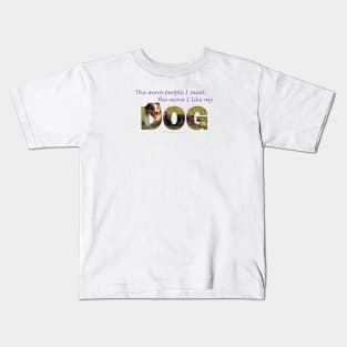 The more people I meet the more I like my dog - Australian Shepherd Collie oil painting word art Kids T-Shirt